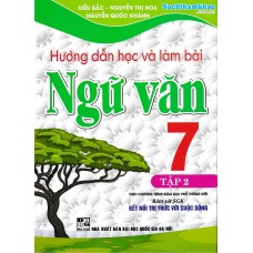 Hướng dẫn học và làm bài ngữ văn 7 - Tập 2(Kết nối tri thức)
